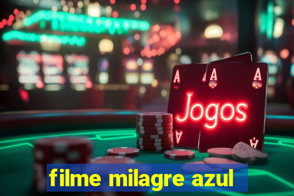 filme milagre azul